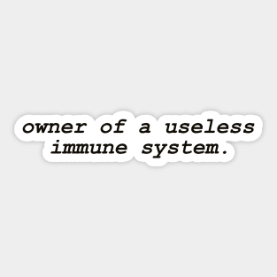 Owner Of A Useless Immune System Shirt, Autoimmune Disease Awareness Sticker